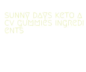 sunny days keto acv gummies ingredients