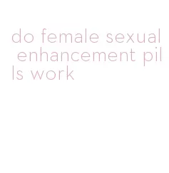 do female sexual enhancement pills work
