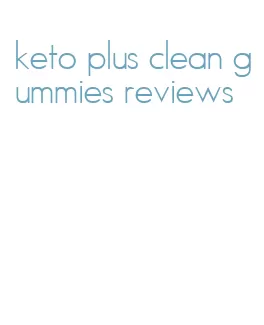 keto plus clean gummies reviews