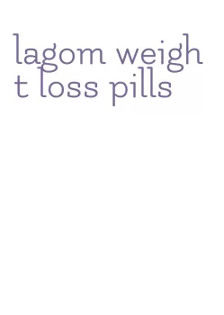 lagom weight loss pills
