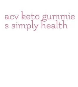 acv keto gummies simply health