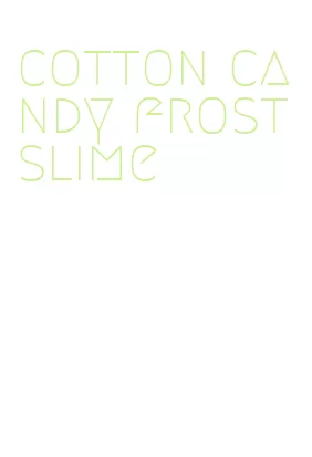 cotton candy frost slime