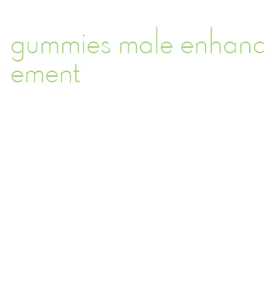 gummies male enhancement