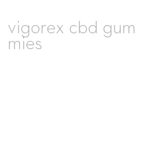 vigorex cbd gummies