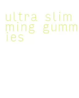 ultra slimming gummies