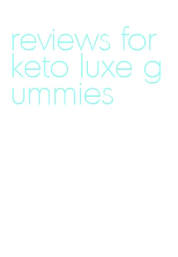 reviews for keto luxe gummies