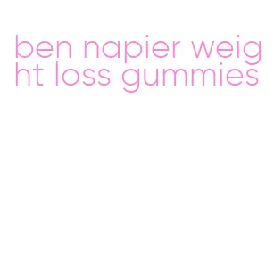 ben napier weight loss gummies