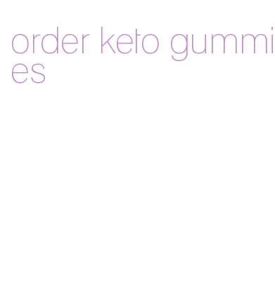 order keto gummies