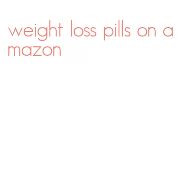 weight loss pills on amazon
