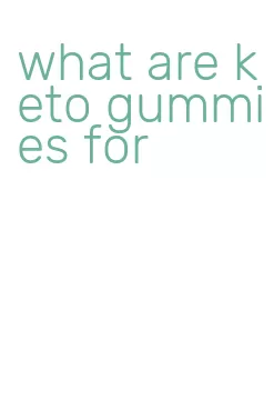 what are keto gummies for