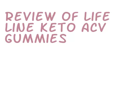 review of lifeline keto acv gummies