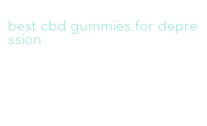 best cbd gummies for depression