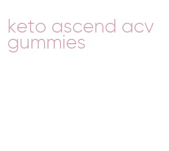 keto ascend acv gummies