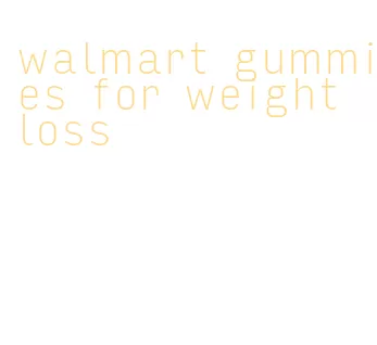 walmart gummies for weight loss