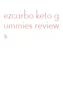 ezcarbo keto gummies reviews