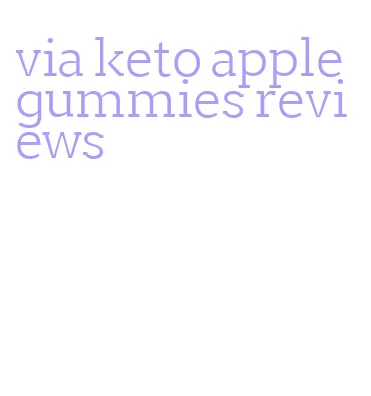 via keto apple gummies reviews