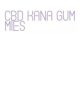 cbd kana gummies