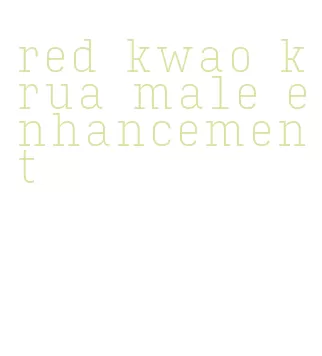 red kwao krua male enhancement