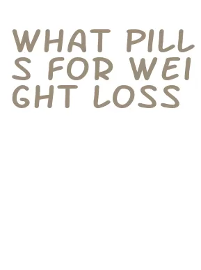 what pills for weight loss