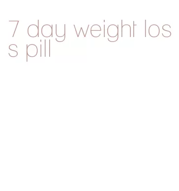 7 day weight loss pill
