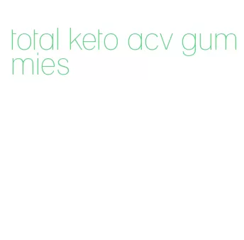 total keto acv gummies
