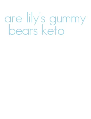 are lily's gummy bears keto