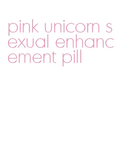 pink unicorn sexual enhancement pill