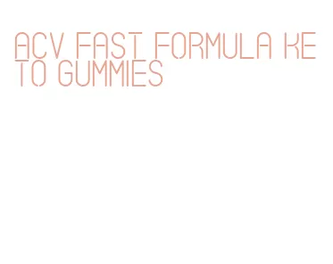 acv fast formula keto gummies