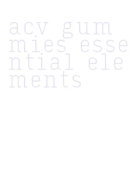 acv gummies essential elements