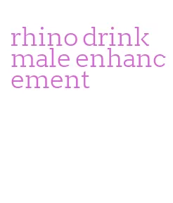 rhino drink male enhancement