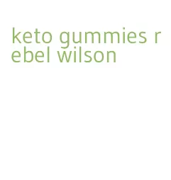 keto gummies rebel wilson
