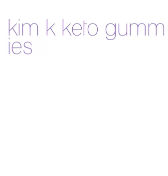 kim k keto gummies