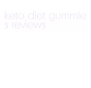 keto diet gummies reviews