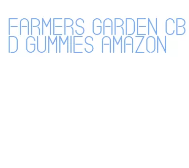 farmers garden cbd gummies amazon