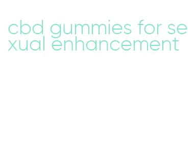 cbd gummies for sexual enhancement