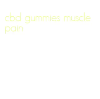 cbd gummies muscle pain