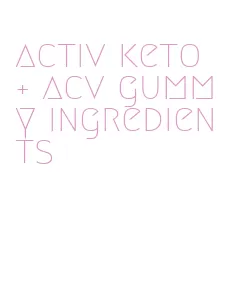 activ keto + acv gummy ingredients
