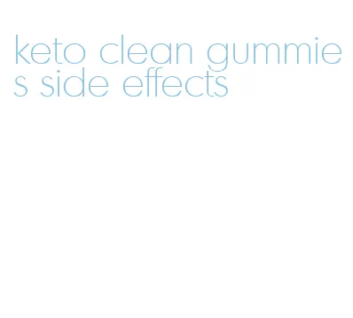 keto clean gummies side effects