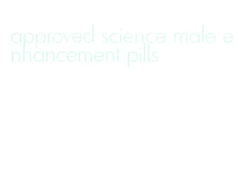 approved science male enhancement pills