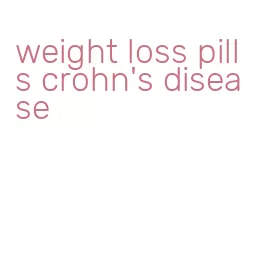 weight loss pills crohn's disease
