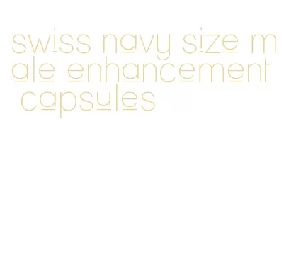swiss navy size male enhancement capsules