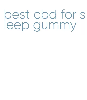 best cbd for sleep gummy