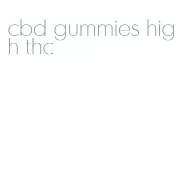 cbd gummies high thc
