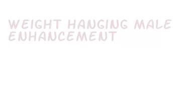 weight hanging male enhancement