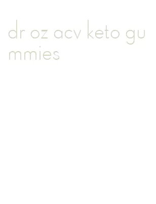 dr oz acv keto gummies
