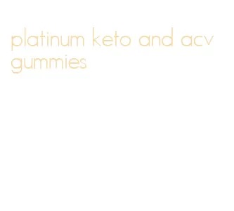 platinum keto and acv gummies