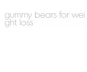 gummy bears for weight loss