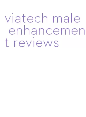 viatech male enhancement reviews