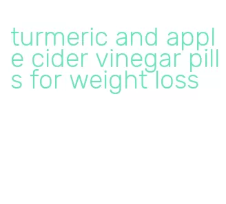 turmeric and apple cider vinegar pills for weight loss