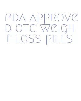 fda approved otc weight loss pills